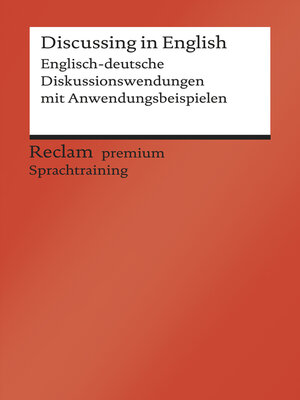 cover image of Discussing in English. Englisch-deutsche Diskussionswendungen mit Anwendungsbeispielen. B1–B2 (GER)